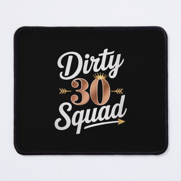 Item preview, Dirty 30 Squad 30th Birthday Crew B-Day Family designed and sold by MythWoot.