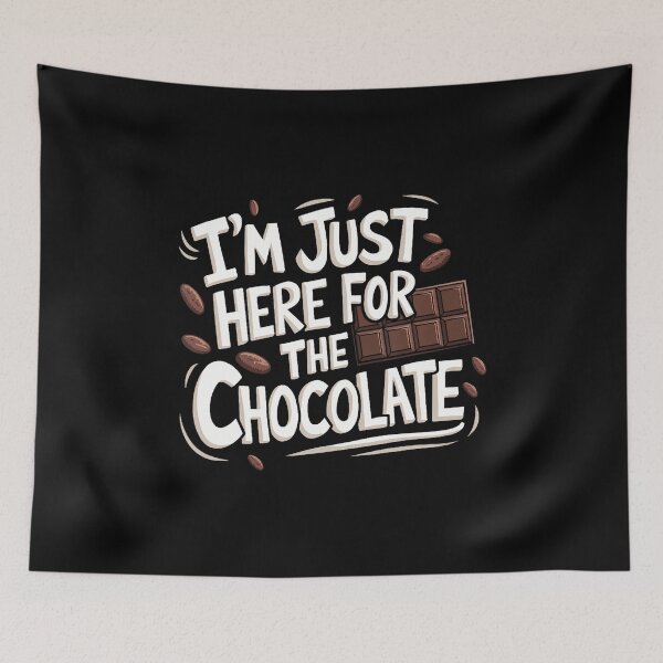 Item preview, I'M Just Here For The Chocolate Chocolate Lover Chocoholic designed and sold by kowaldtlbung.