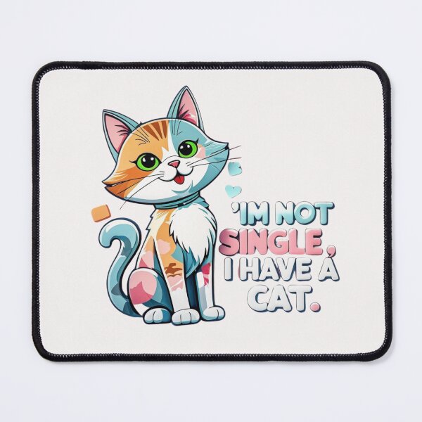 Item preview, I'm not Single, I have a Cat, i love my Cat, Pet Parent, Feline Pet Lover Design, Cat mum, Cat dad designed and sold by Doart76.