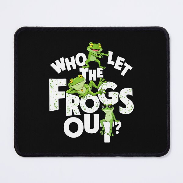 Item preview, Who Let The Frogs Out Amphibian Lover Frog Owner Funny designed and sold by kowaldtlbung.