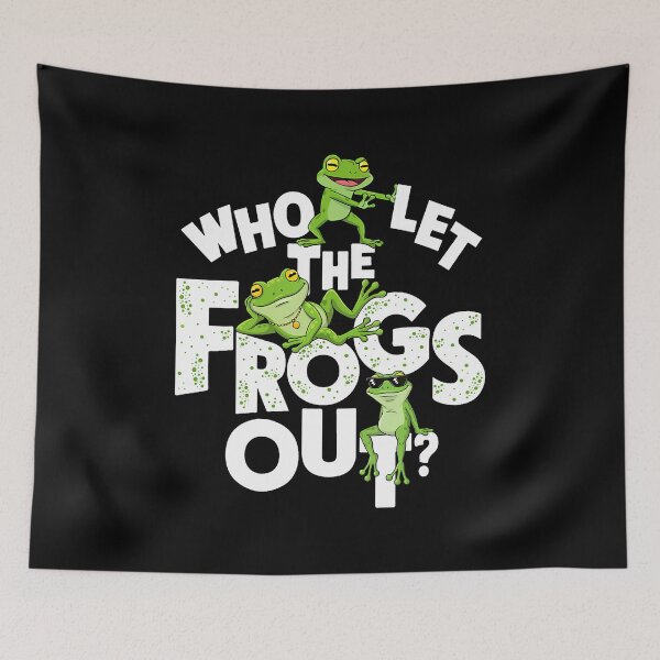 Item preview, Who Let The Frogs Out Amphibian Lover Frog Owner Funny designed and sold by kowaldtlbung.