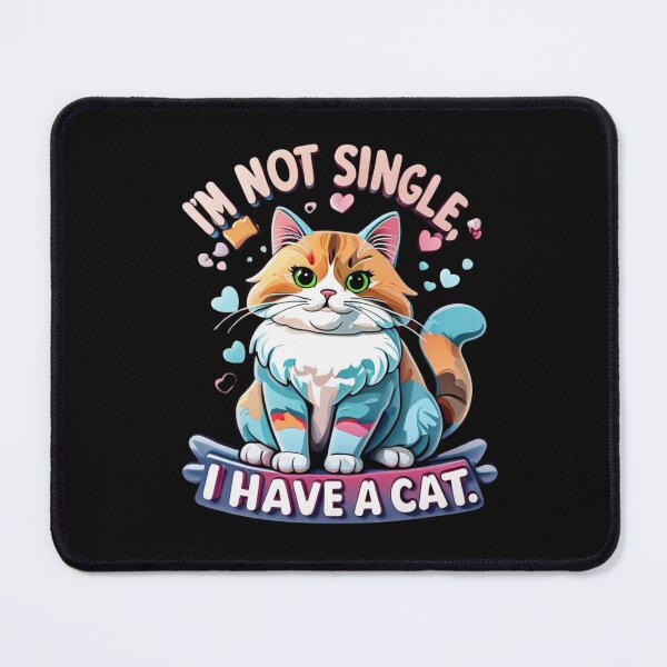 Item preview, I'm not Single, I have a Cat, i love my Cat, Pet Parent, Feline Pet Lover Design, Cat mum, Cat dad designed and sold by Doart76.
