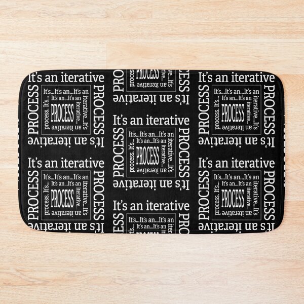 Item preview, Iterative Process. designed and sold by UltraQuirky.