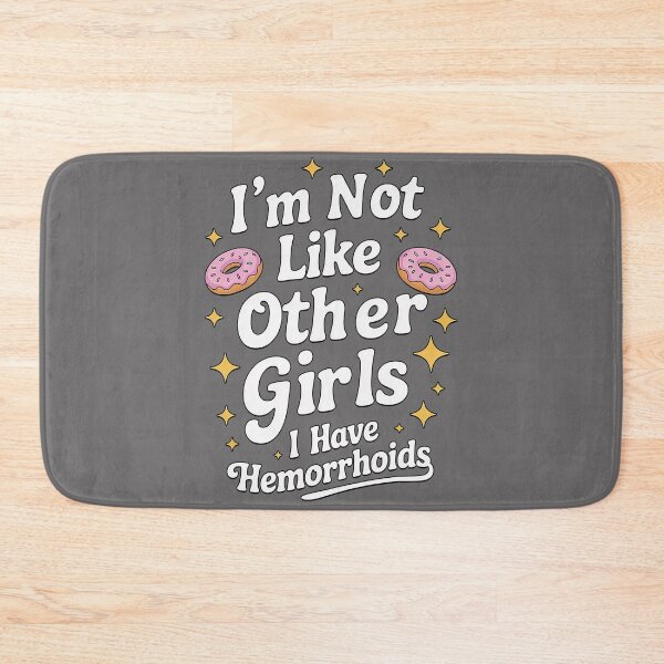 Item preview, i'm not like other girls Hemorrhoids Embarrassing Inappropriate Adult Humor designed and sold by KristineLi.