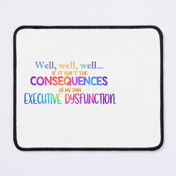 Item preview, if it isn't the consequences of my own executive dysfunction (funny adhd/neurodiverse quote) designed and sold by angeldeamor182.