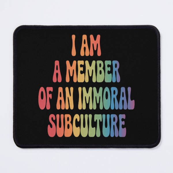Item preview, I Am A Member of an Immoral Subculture designed and sold by Libbysharts.