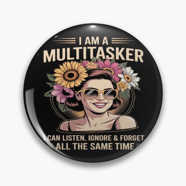 Item preview, I Am A Multitasker I Can Listen Ignore & Forget Saying (1) designed and sold by Libbysharts.