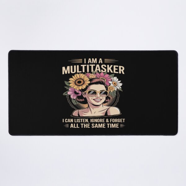 Item preview, I Am A Multitasker I Can Listen Ignore & Forget Saying (1) designed and sold by Libbysharts.