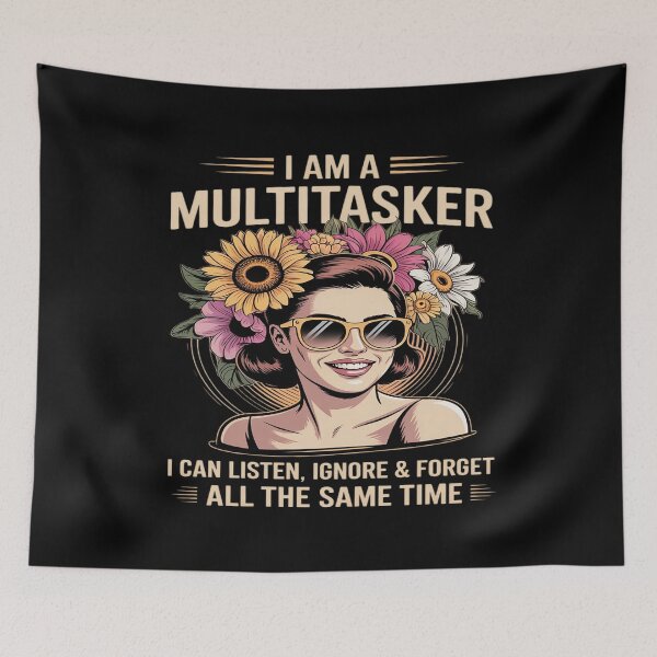 Item preview, I Am A Multitasker I Can Listen Ignore & Forget Saying (1) designed and sold by Libbysharts.