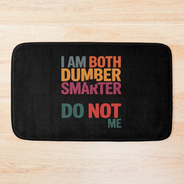 Item preview, I Am Both Dumber and Smarter Than You Think Dont Estimate Me designed and sold by Libbysharts.