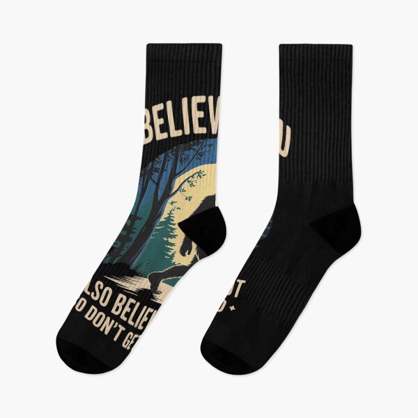 Item preview, I Believe in You I Also Believe in Bigfoot Don’t Get Excited designed and sold by Libbysharts.