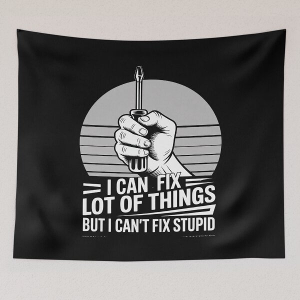 Item preview, I Can Fix A Lot of Things But I Can't Fix Stupid designed and sold by Libbysharts.