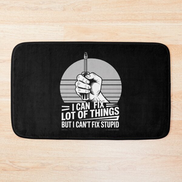Item preview, I Can Fix A Lot of Things But I Can't Fix Stupid designed and sold by Libbysharts.