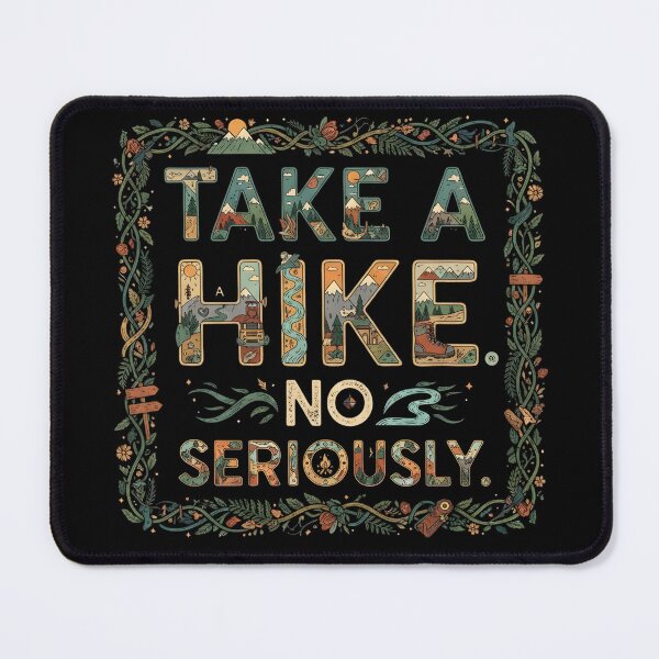Item preview, TAKE A HIKE... NO SERIOUSLY funny hiking camping lover nature enthusiast fanatic hiker i must camp hiking lover off-grid vibes trail therapy  designed and sold by Jt41.