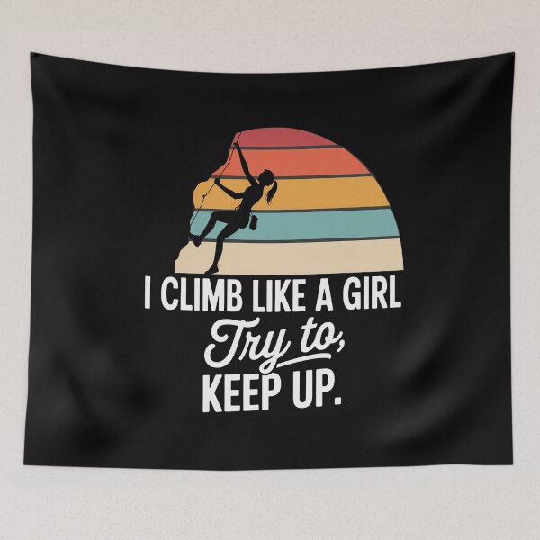 Item preview, I Climb Like A Girl Try to Keep Up Rock Climbers designed and sold by Libbysharts.