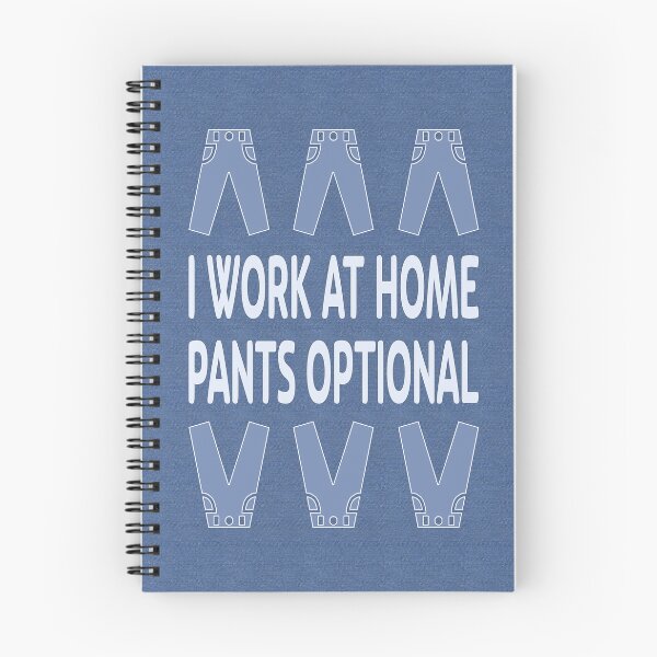 Item preview, I Work at Home. Pants Optional. designed and sold by UltraQuirky.