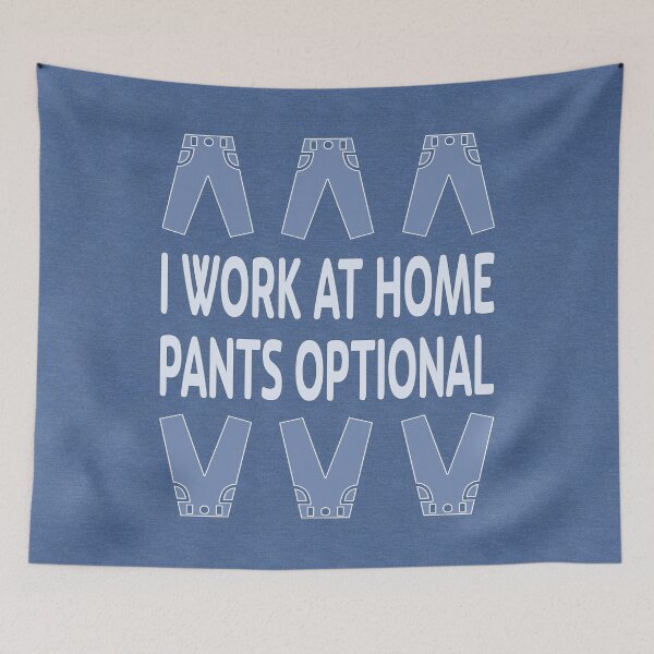 Item preview, I Work at Home. Pants Optional. designed and sold by UltraQuirky.