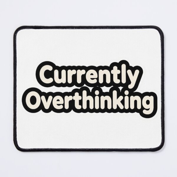 Item preview, Currently Overthinking Funny Relatable Sticker designed and sold by TrackinDaTrends.