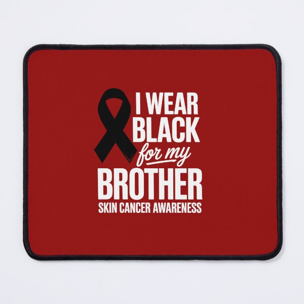 Item preview, I Wear Black For My Brother Melanoma Skin Cancer Awareness designed and sold by Rrettgison.