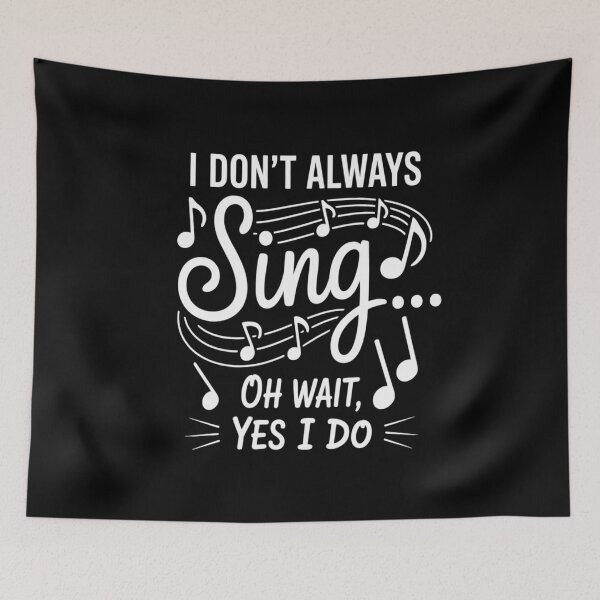 Item preview, I Don't Always Sing Oh Wait Yes I Do Singer Musical designed and sold by Tatianamiobi.