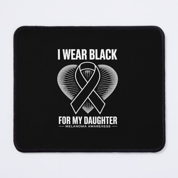 Item preview, I Wear Black For My Daughter Skin Cancer Melanoma Awareness designed and sold by Rrettgison.