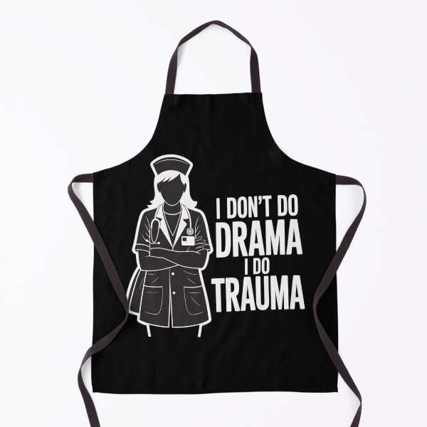 Item preview, I Don't Do Drama I Do Trauma Nurse Humor designed and sold by Tatianamiobi.