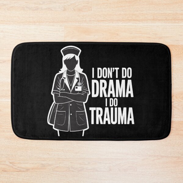 Item preview, I Don't Do Drama I Do Trauma Nurse Humor designed and sold by Tatianamiobi.