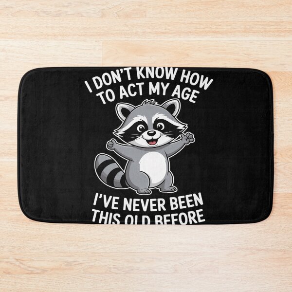 Item preview, I Don't Know How to Act My Age I've Never Been This Old (1) designed and sold by Tatianamiobi.