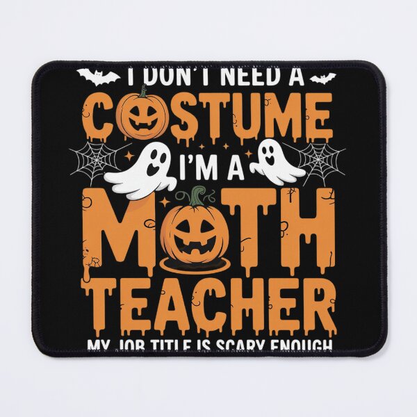 Item preview, I Don't Need a Costume I'm a Math Teacher Retro Halloween designed and sold by Tatianamiobi.