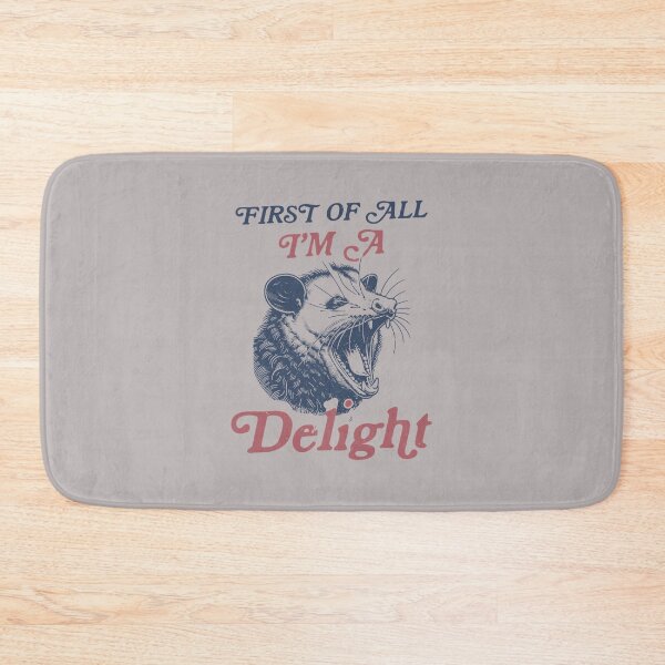 Item preview, First of All I'm A Delight Sarcastic Angry Opossum Possum designed and sold by mjohnson9.