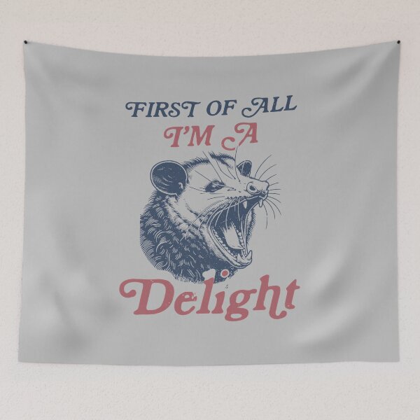 Item preview, First of All I'm A Delight Sarcastic Angry Opossum Possum designed and sold by mjohnson9.