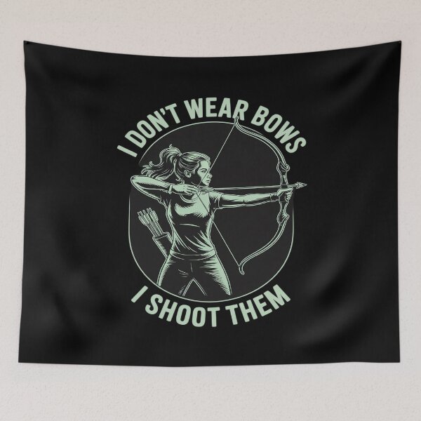 Item preview, I Don't Wear Bows I Shoot Them Archer designed and sold by Tatianamiobi.