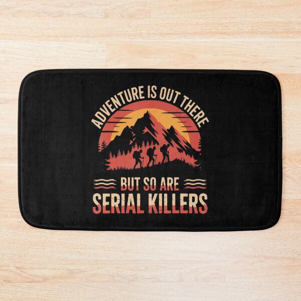 Item preview, Adventure Is Out There But So Are Serial Killers designed and sold by vaharisanic.