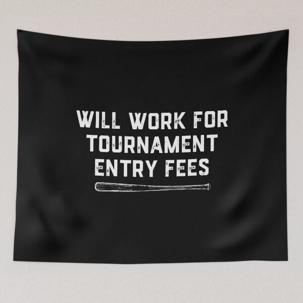 Item preview, Will Work For Tournament Entry Fees Funny Travel Baseball designed and sold by LunaDangelo.