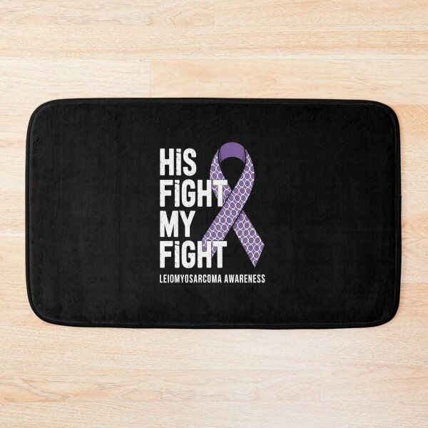 Item preview, His Fight Is My Fight Leiomyosarcoma LMS Rare Cancer designed and sold by RonnasJackson.