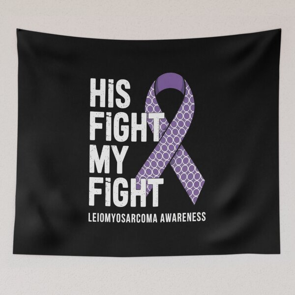Item preview, His Fight Is My Fight Leiomyosarcoma LMS Rare Cancer designed and sold by RonnasJackson.