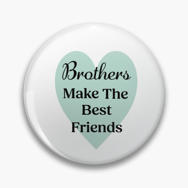 Item preview, Brothers Make the Best Friends designed and sold by TheCraftyNorth.