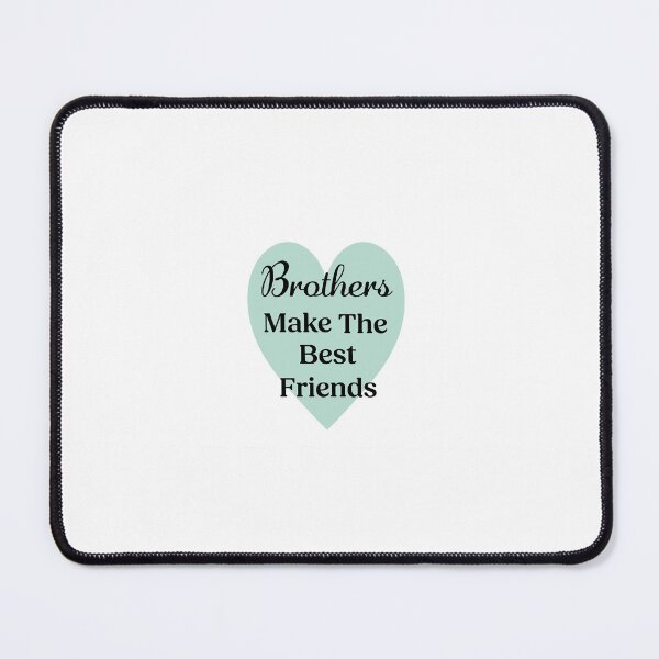 Item preview, Brothers Make the Best Friends designed and sold by TheCraftyNorth.