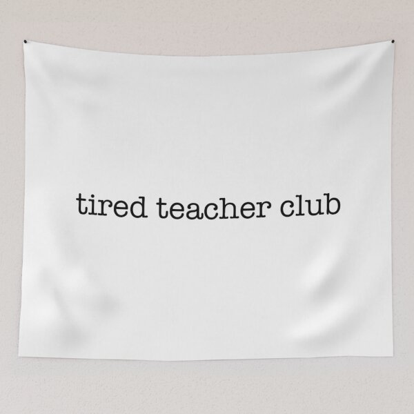Item preview, tired teacher club designed and sold by Designed By Rachel.