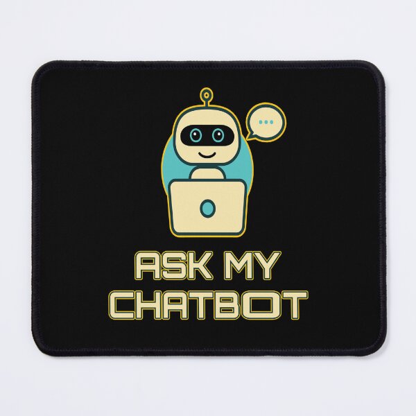Item preview, Ask My Chatbot. designed and sold by UltraQuirky.