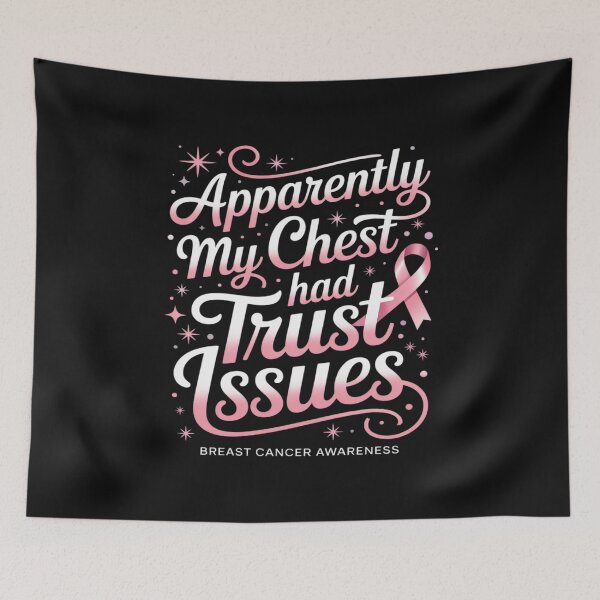 Item preview, Apparently My Chest Had Trust Issues Breast Cancer Awareness designed and sold by TAYLOROUSDALE.