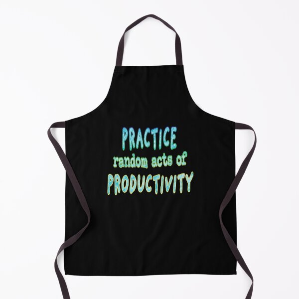 Item preview, Practice Random Acts of Productivity. designed and sold by UltraQuirky.