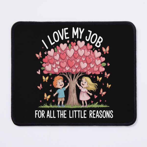 Item preview, I Love My Job for All The Little Reasons Teacher designed and sold by HORIZBoutique.