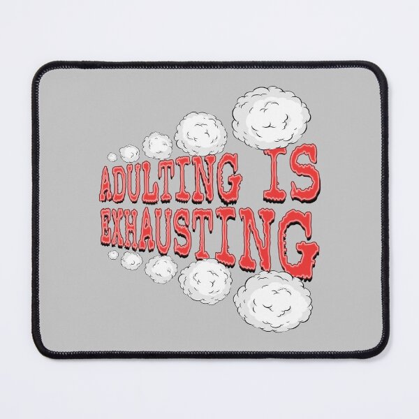 Item preview, Adulting is Exhausting. designed and sold by UltraQuirky.