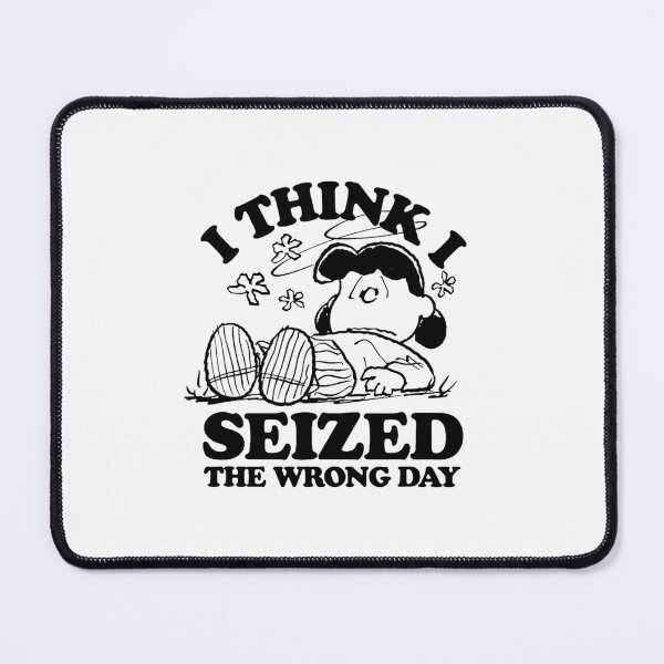 Item preview, Seized The Wrong Day designed and sold by barbaraearly.