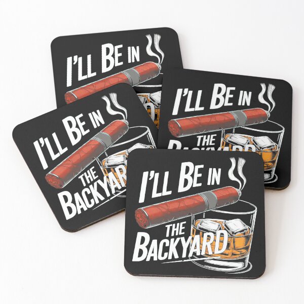 Item preview, Cigar Whiskey I'll Be In The Backyard BBQ Dad Funny Meme Father's Day designed and sold by Terahsharris.