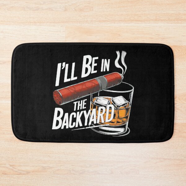 Item preview, Cigar Whiskey I'll Be In The Backyard BBQ Dad Funny Meme Father's Day designed and sold by Terahsharris.