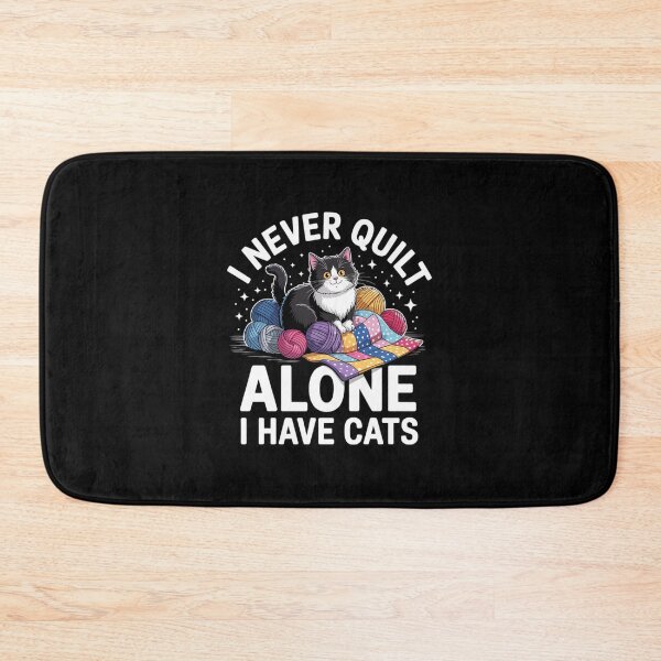 Item preview, I Never Quilt Alone I Have Cats Sewing Quilting Quilter designed and sold by HORIZBoutique.