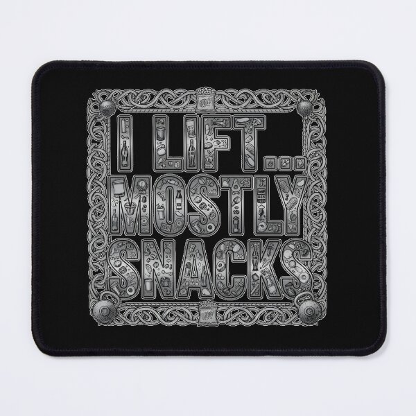 Item preview, I LIFT... MOSTLY SNACKS funny gym training weight lifting getting fit snacking don't snack designed and sold by Jt41.