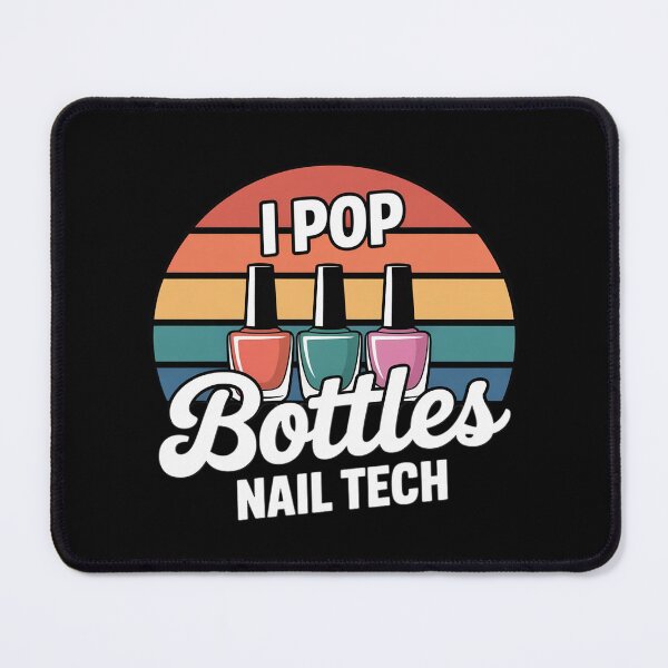 Item preview, I Pop Bottles Nail Tech Glam Expert Beauty designed and sold by HORIZBoutique.